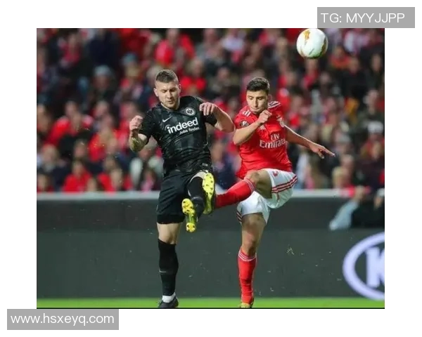 格拉斯与本菲卡激战正酣谁能在欧战中笑到最后